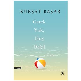Gerek Yok Hoş Değil - Kürşat Başar