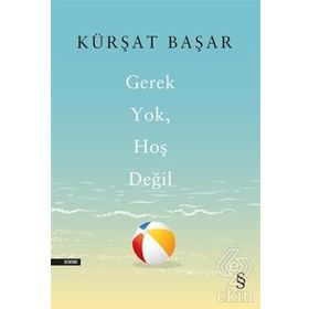 Gerek Yok Hoş Değil - Kürşat Başar