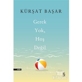 Gerek Yok Hoş Değil - Kürşat Başar
