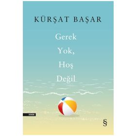 Gerek Yok Hoş Değil - Kürşat Başar