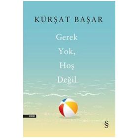 Gerek Yok Hoş Değil - Kürşat Başar