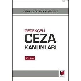 GEREKÇELİ CEZA KANUNLARI - AHMET CANER YENİDÜNYA;AHMET GÖKCEN;MEHMET EMIN ARTUK