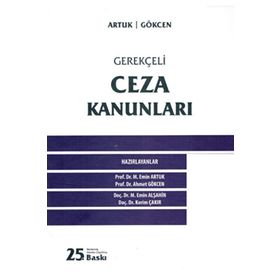 GEREKÇELİ CEZA KANUNLARI - AHMET CANER YENİDÜNYA;AHMET GÖKCEN;MEHMET EMIN ARTUK