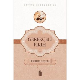 Gerekçeli Fıkıh - 1 - Prof. Dr. Faruk Beşer