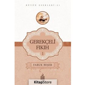 Gerekçeli Fıkıh - 1 - Prof. Dr. Faruk Beşer