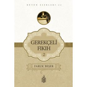 Gerekçeli Fıkıh - 2 - Prof. Dr. Faruk Beşer