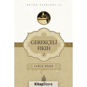 Gerekçeli Fıkıh - 2 - Prof. Dr. Faruk Beşer