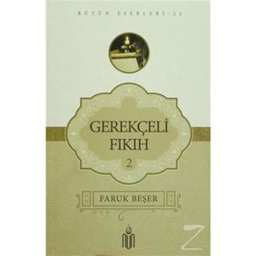 Gerekçeli Fıkıh - 2 - Prof. Dr. Faruk Beşer