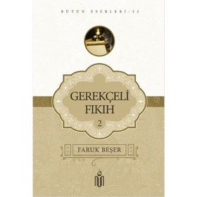 Gerekçeli Fıkıh - 2 - Prof. Dr. Faruk Beşer