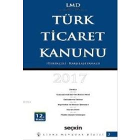 GEREKÇELİ, KARŞILAŞTIRMALI TÜRK TICARET KANUNU - GÜRSEL YALVAÇ;MUSTAFA İSMAİL KAYA