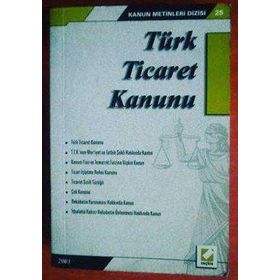 GEREKÇELİ, KARŞILAŞTIRMALI TÜRK TICARET KANUNU - GÜRSEL YALVAÇ;MUSTAFA İSMAİL KAYA