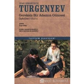 Gereksiz Bir Adamın Güncesi - Cilt 1 - Ivan Sergeyeviç Turgenyev
