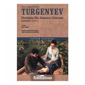 Gereksiz Bir Adamın Güncesi - Cilt 1 - Ivan Sergeyeviç Turgenyev