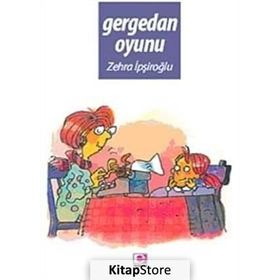GERGEDAN OYUNU - ZEHRA İPŞİROĞLU