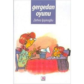GERGEDAN OYUNU - ZEHRA İPŞİROĞLU
