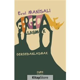 Gergedanlaşmak - Erol Manisalı