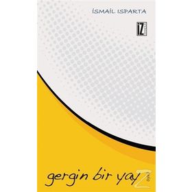 Gergin Bir Yay - İsmail Isparta