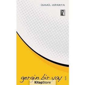 Gergin Bir Yay - İsmail Isparta