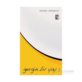 Gergin Bir Yay - İsmail Isparta