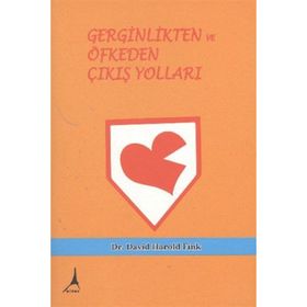 GERGINLIKTEN VE ÖFKEDEN ÇIKIŞ YOLLARI - DAVID HAROLD FINK