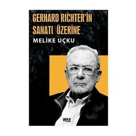 Gerhard Richterin Sanatı Üzerine Melike Uçku Gece Kitaplığı