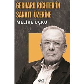 Gerhard Richterin Sanatı Üzerine Melike Uçku Gece Kitaplığı