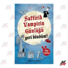 Geri Döndüm! - Saftirik Vampirin Günlüğü - Tim Collins