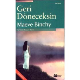 GERI DÖNECEKSİN - MAEVE BINCHY