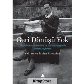 Geri Dönüşü Yok - Janine Altounian Vahram Altounian Janine Altounian