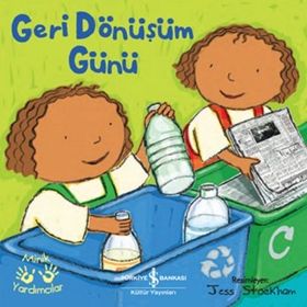 Geri Dönüşüm Günü – Minik Yardımcıları - Ali Berktay