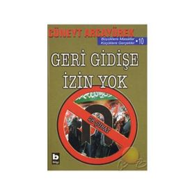 Geri Gidişe İzin Yok - Cüneyt Arcayürek