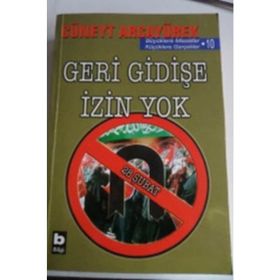 Geri Gidişe İzin Yok - Cüneyt Arcayürek