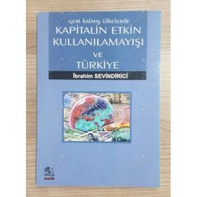 GERI KALMIŞ ÜLKELERDE KAPITALIN ETKIN KULLANILAMAYIŞI VE TÜRKIYE - İBRAHIM SEVINDIRICI