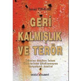 Geri Kalmışlık ve Terör - İsmail Tokalak