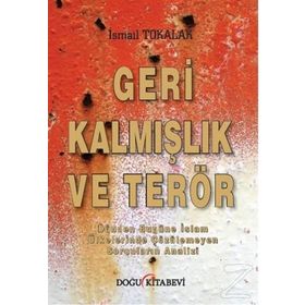 Geri Kalmışlık ve Terör - İsmail Tokalak