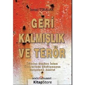 Geri Kalmışlık ve Terör - İsmail Tokalak