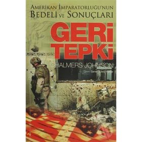 Geri Tepki Amerikan İmparatorluğu’nun Bedeli ve Sonuçları - Chalmers Johnson