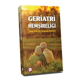 Geriatri Hemşireliği Sevgisun Kapucu