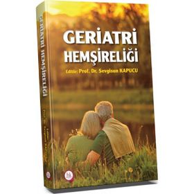 Geriatri Hemşireliği Sevgisun Kapucu