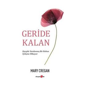 Geride Kalan Kayıpla Yaralanmış Bir Ruhun İyileşme Hikayesi Okuyan Us Yayınları