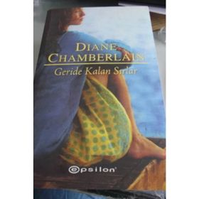 GERIDE KALAN SIRLAR - DIANE CHAMBERLAIN