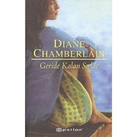 GERIDE KALAN SIRLAR - DIANE CHAMBERLAIN