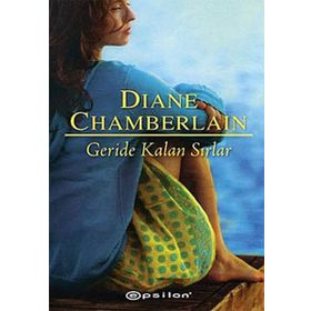 GERIDE KALAN SIRLAR - DIANE CHAMBERLAIN