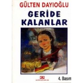 GERIDE KALANLAR - GÜLTEN DAYIOĞLU