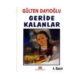 GERIDE KALANLAR - GÜLTEN DAYIOĞLU