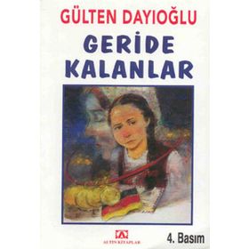 GERIDE KALANLAR - GÜLTEN DAYIOĞLU