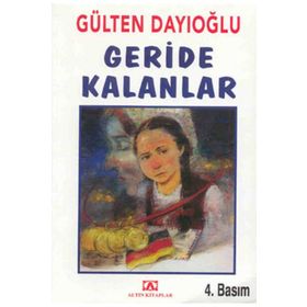 GERIDE KALANLAR - GÜLTEN DAYIOĞLU