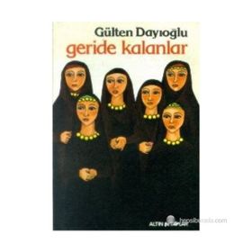 GERIDE KALANLAR - GÜLTEN DAYIOĞLU