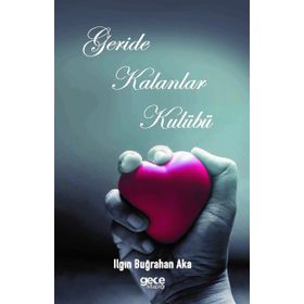 Geride Kalanlar Kulübü - Ilgın Buğrahan Aka