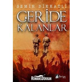 GERIDE KALANLAR - SEMIH DIKKATLI